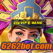 Zikvip E Game