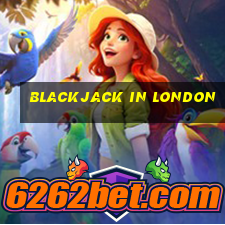 blackjack in london