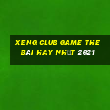 Xeng Club Game The Bài Hay Nhất 2021