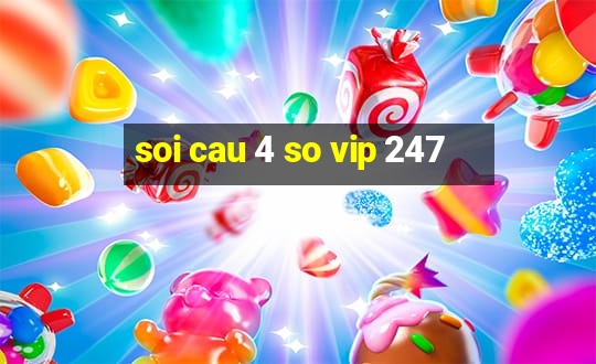 soi cau 4 so vip 247