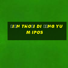 Điện thoại di động Yum ipos