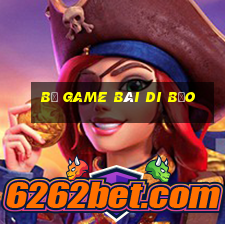 Bộ game bài di bảo