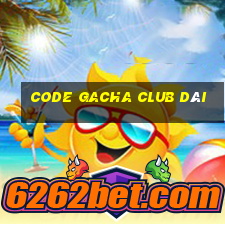 code gacha club dài