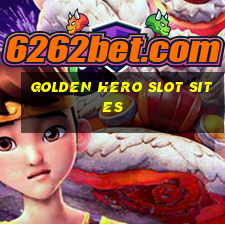 golden hero slot sites