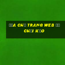 Địa chỉ trang web để chơi kẹo