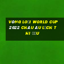 vòng loại world cup 2022 châu âu lịch thi đấu