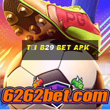 tải b29 bet apk