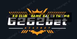 xo club   game bài đổi thưởng