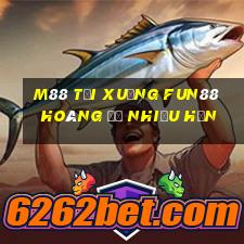 M88 Tải xuống Fun88 Hoàng đế nhiều hơn