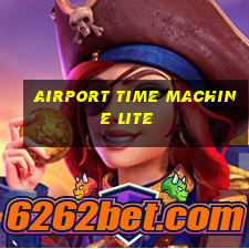 airport time machine lite