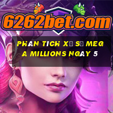 Phân tích Xổ Số mega millions ngày 5