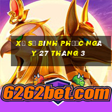 xổ số bình phước ngày 27 tháng 3