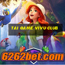 tai game vivu club