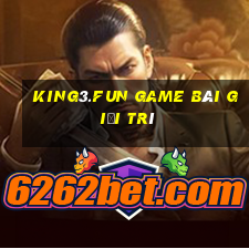 King3.Fun Game Bài Giải Trí