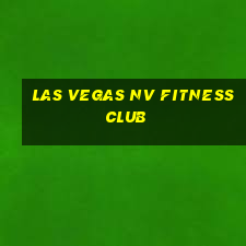 las vegas nv fitness club