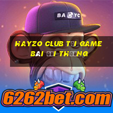 Hayzo Club Tại Game Bài Đổi Thưởng