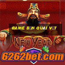 game bắn quái vật