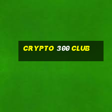 crypto 300 club