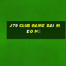 J79 Club Game Bài Mèo Nổ