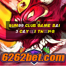 Sum99 Club Game Bài 3 Cây Đổi Thưởng