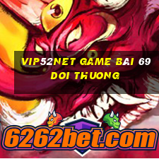 Vip52Net Game Bài 69 Doi Thuong