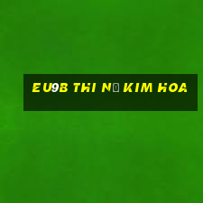 EU9b thi Nổ Kim Hoa