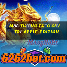 M88 Thưởng thức giải trí Apple Edition