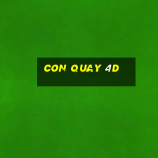 con quay 4d