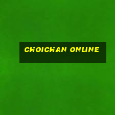 choichan online