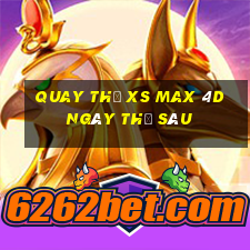 Quay thử XS Max 4D ngày thứ sáu