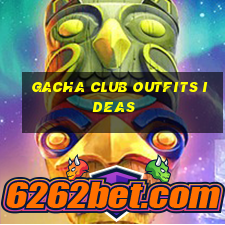 gacha club outfits ideas