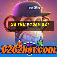 xs thu 5 tuan roi