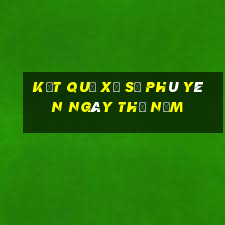 Kết quả xổ số Phú Yên ngày thứ năm