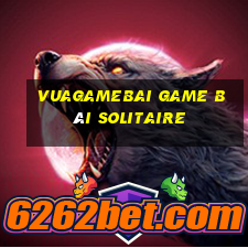 Vuagamebai Game Bài Solitaire