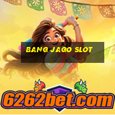 bang jago slot