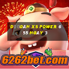 Dự đoán XS power 6 55 ngày 3