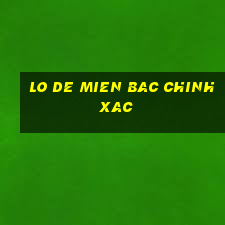 lo de mien bac chinh xac