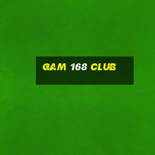 gam 168 club