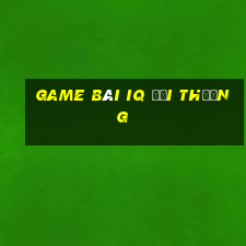 game bài iq đổi thưởng