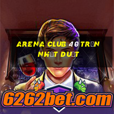 arena club 40 trần nhật duật