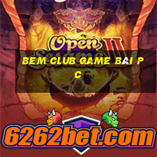 Bem Club Game Bài Pc