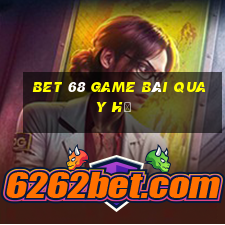 Bet 68 Game Bài Quay Hũ