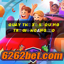 quay thử xổ số quảng trị giờ hoàng đạo