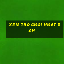 xem tro choi nhat ban