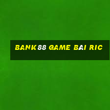 Bank88 Game Bài Ric