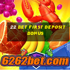 22 bet first deposit bonus