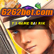 tải game bài rik