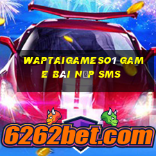 Waptaigameso1 Game Bài Nạp Sms