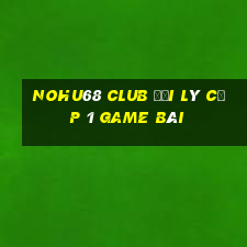 Nohu68 Club Đại Lý Cấp 1 Game Bài