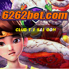 club tại sài gòn